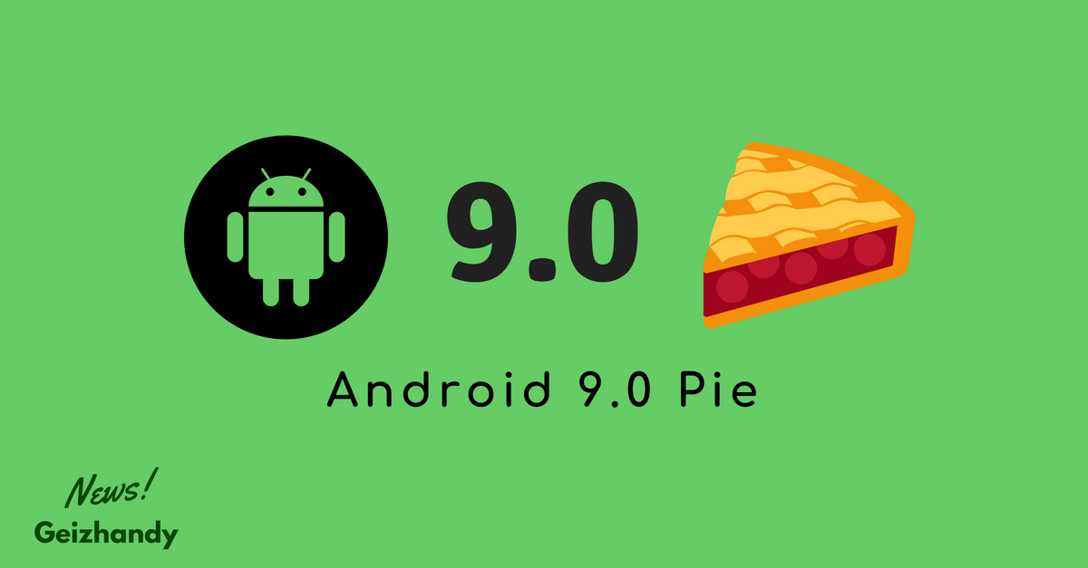 Neuheiten & Welche Smartphones das Android 9 Pie Update bekommen